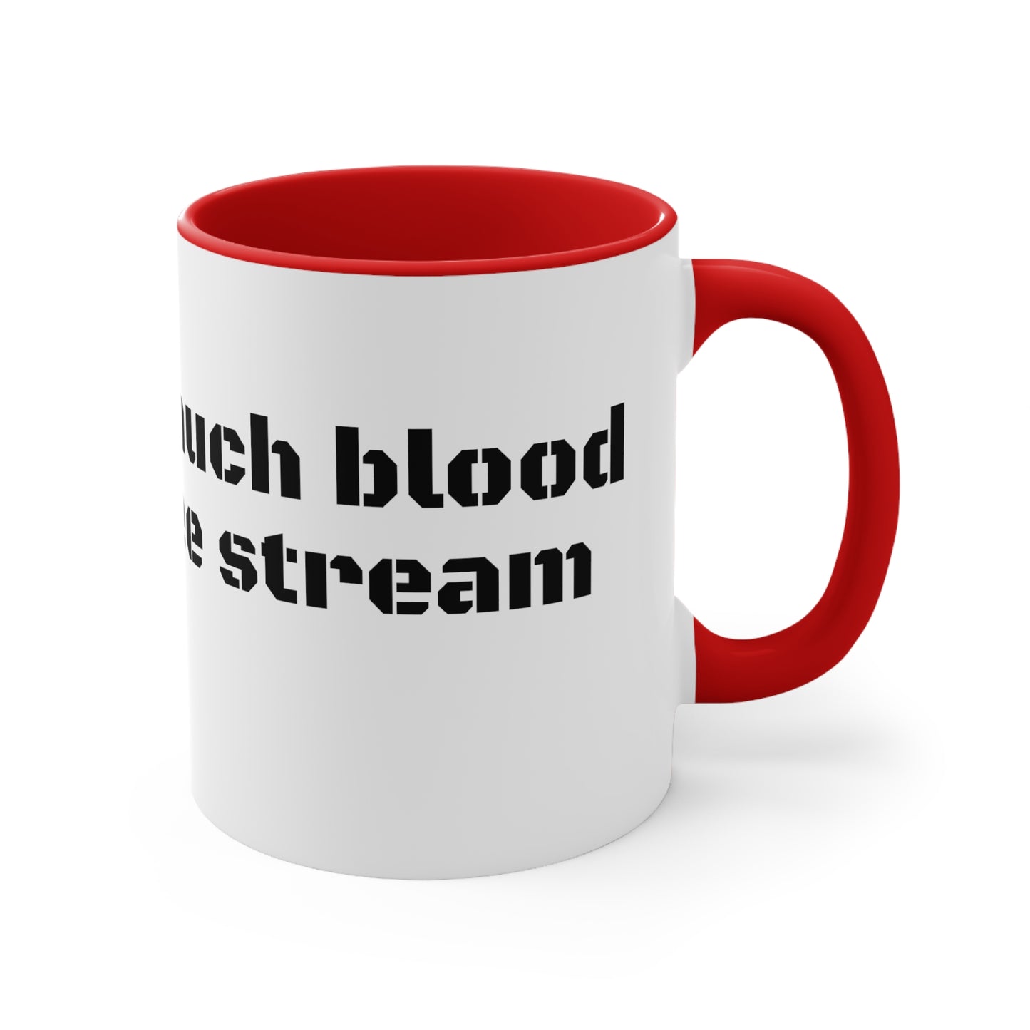I have too much. blood in my coffee stream, Coffee mug